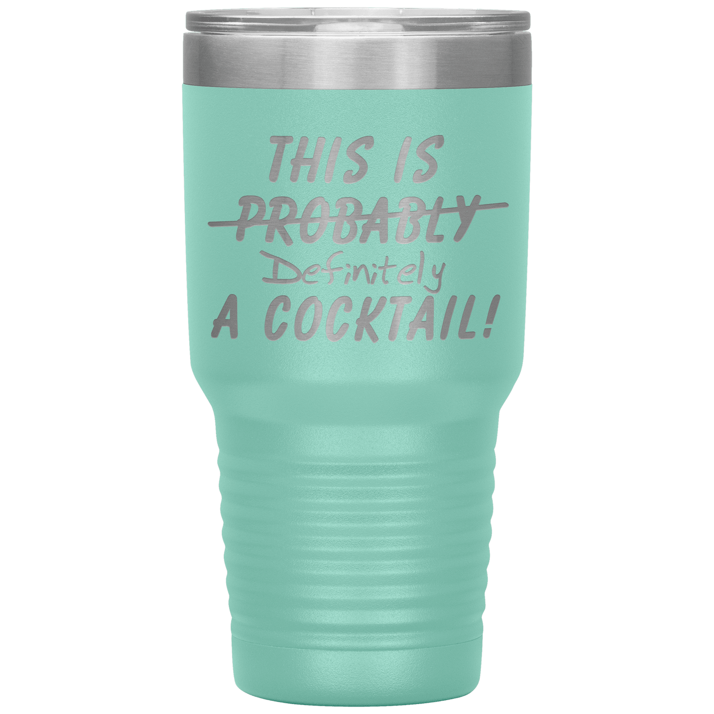 This Is Probably A Cocktail 30oz Tumbler - Giftagic