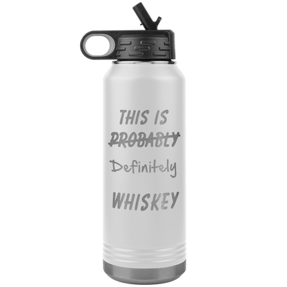 This Is Probably Whiskey 32oz Bottle Tumbler - Giftagic