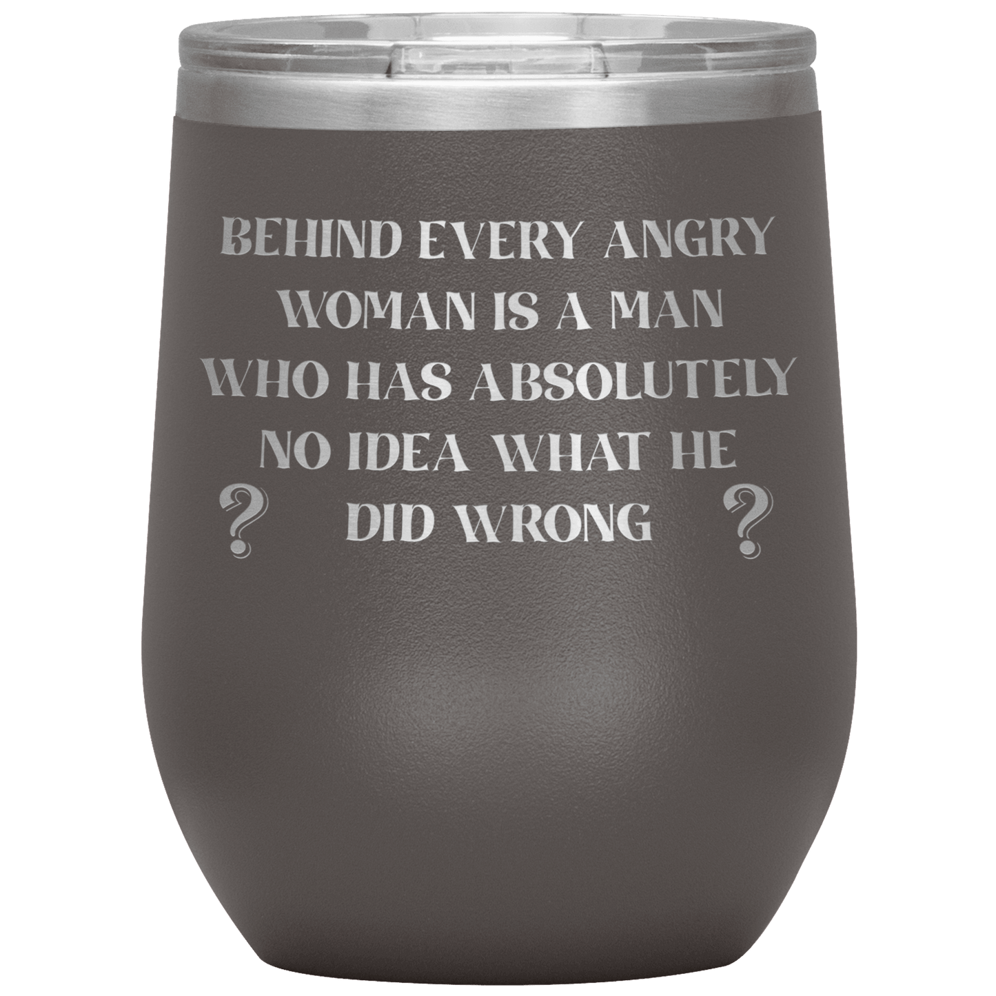 Funny Wine Tumbler, Behind Every Angry Woman - Giftagic