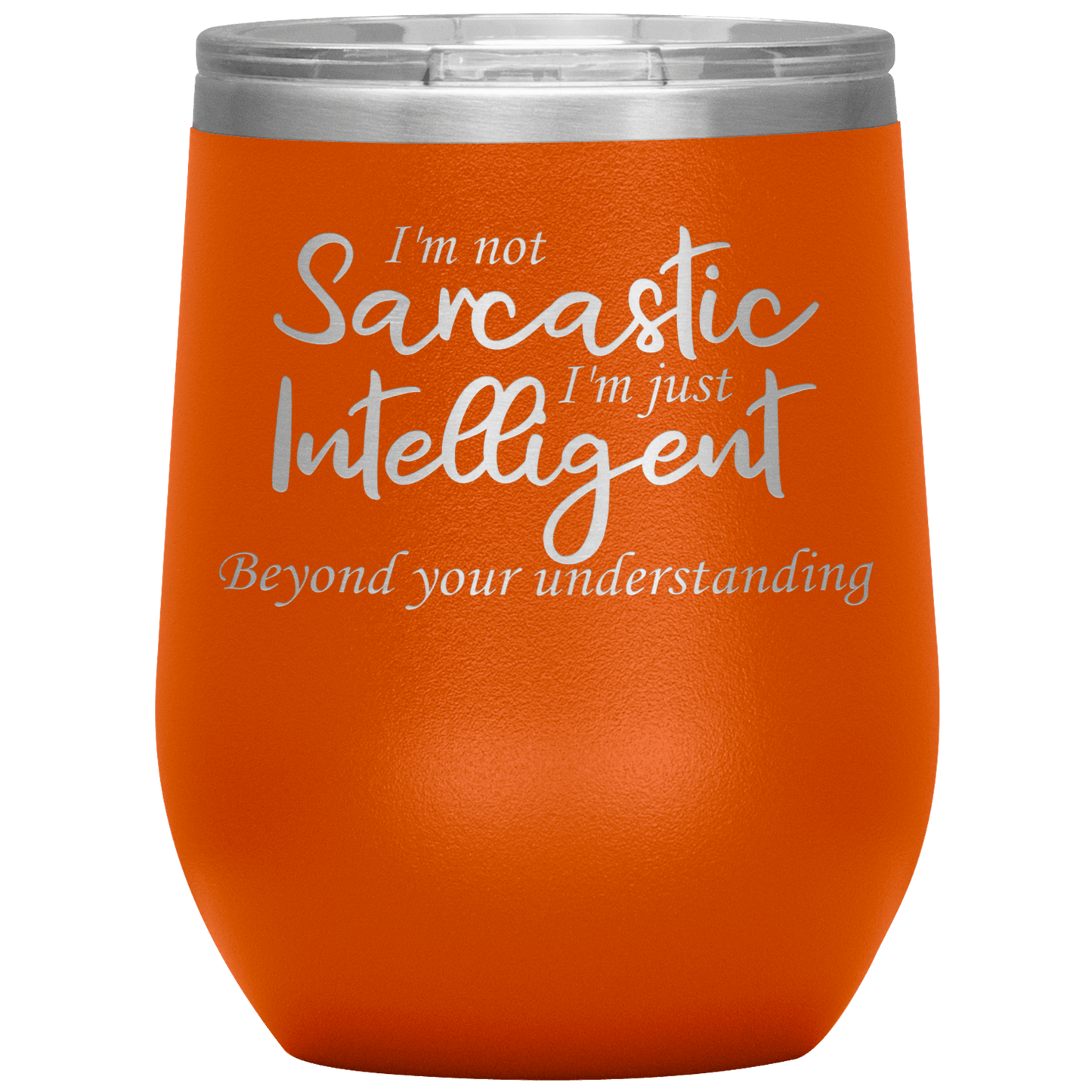 Funny Wine Tumbler, I'm Not Sarcastic - Giftagic