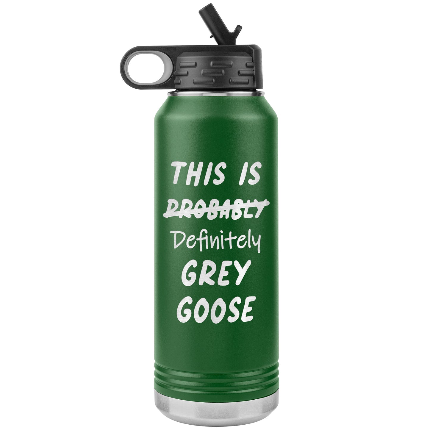 Probably Grey Goose Water Bottle
