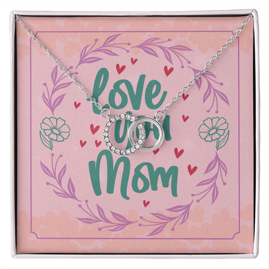 Love You Mom Perfect Pair Necklace