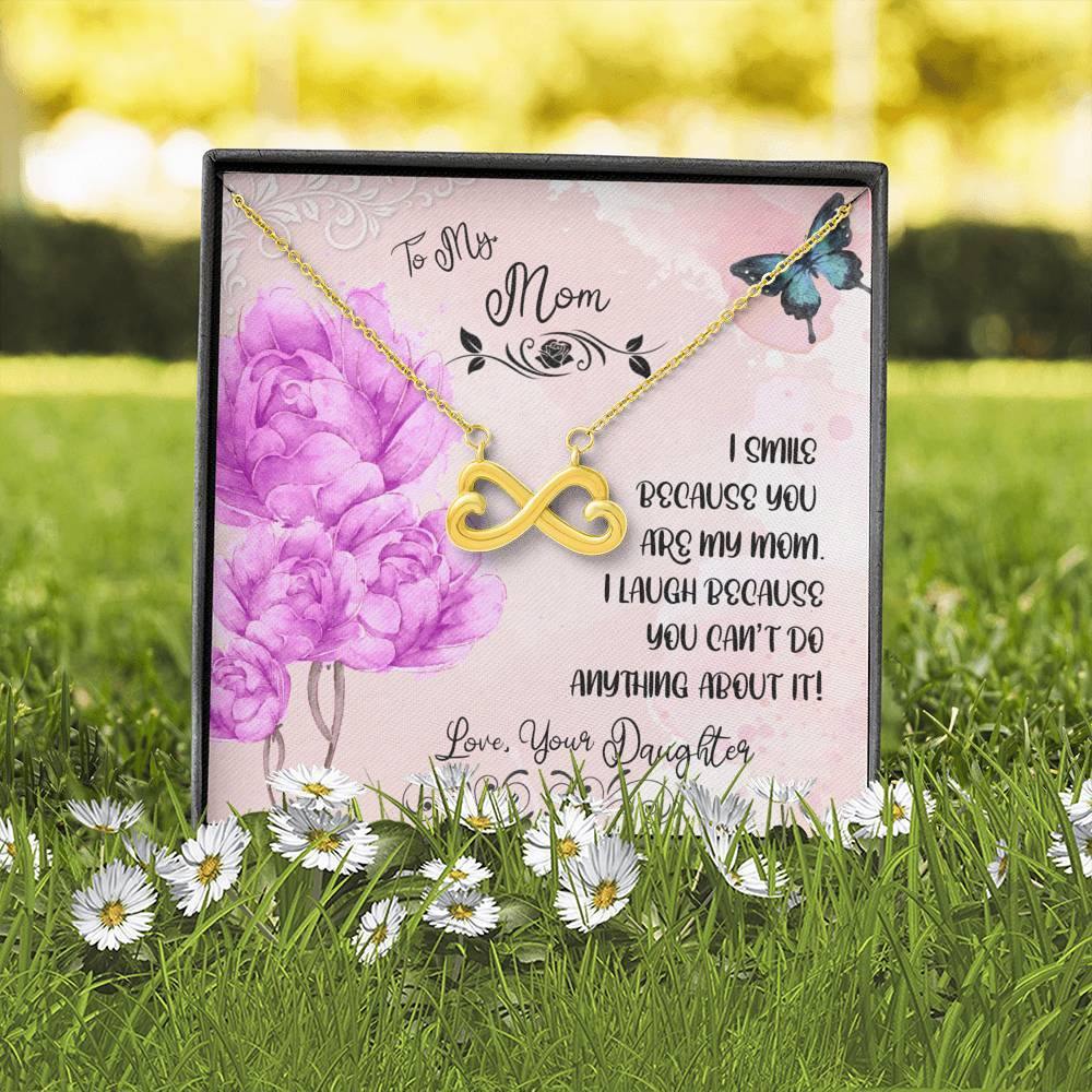 To My Mom From Daughter, I Smile Because You Are My Mom, Infinity Heart Necklace - Giftagic