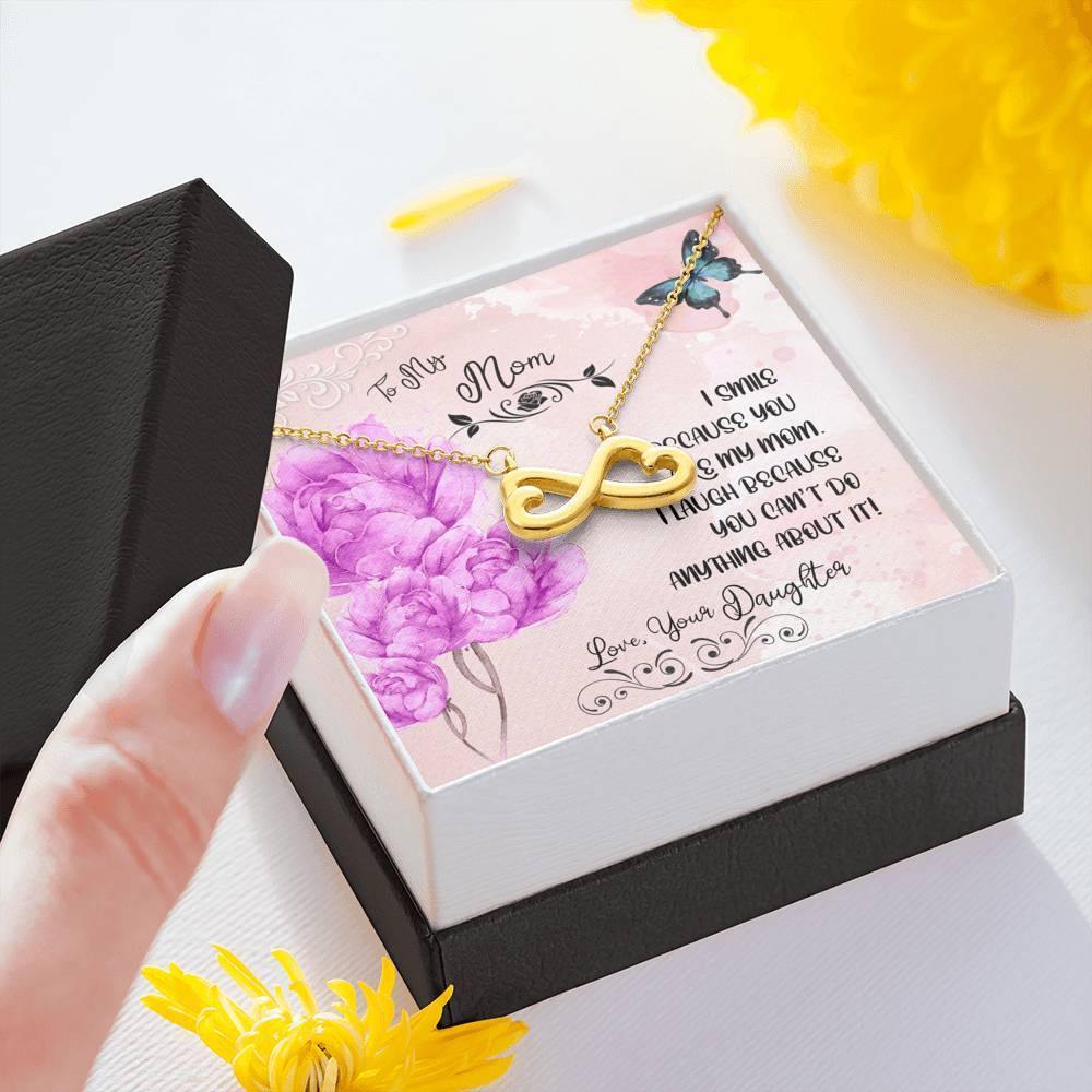 To My Mom From Daughter, I Smile Because You Are My Mom, Infinity Heart Necklace - Giftagic