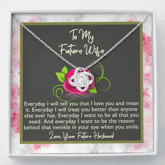 To My Future Wife Love Knot Necklace - Everyday I Will Tell You That I Love You - Giftagic