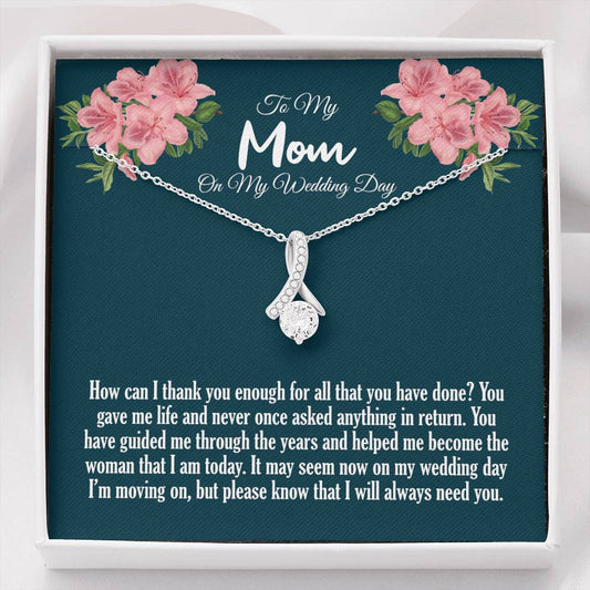 To My Mom On My Wedding Day Alluring Beauty Necklace, How Can I Thank You Enough
