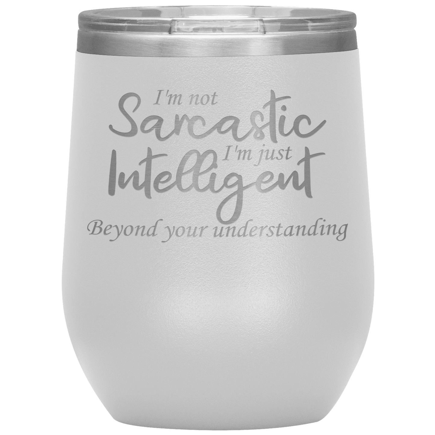 Funny Wine Tumbler, I'm Not Sarcastic - Giftagic