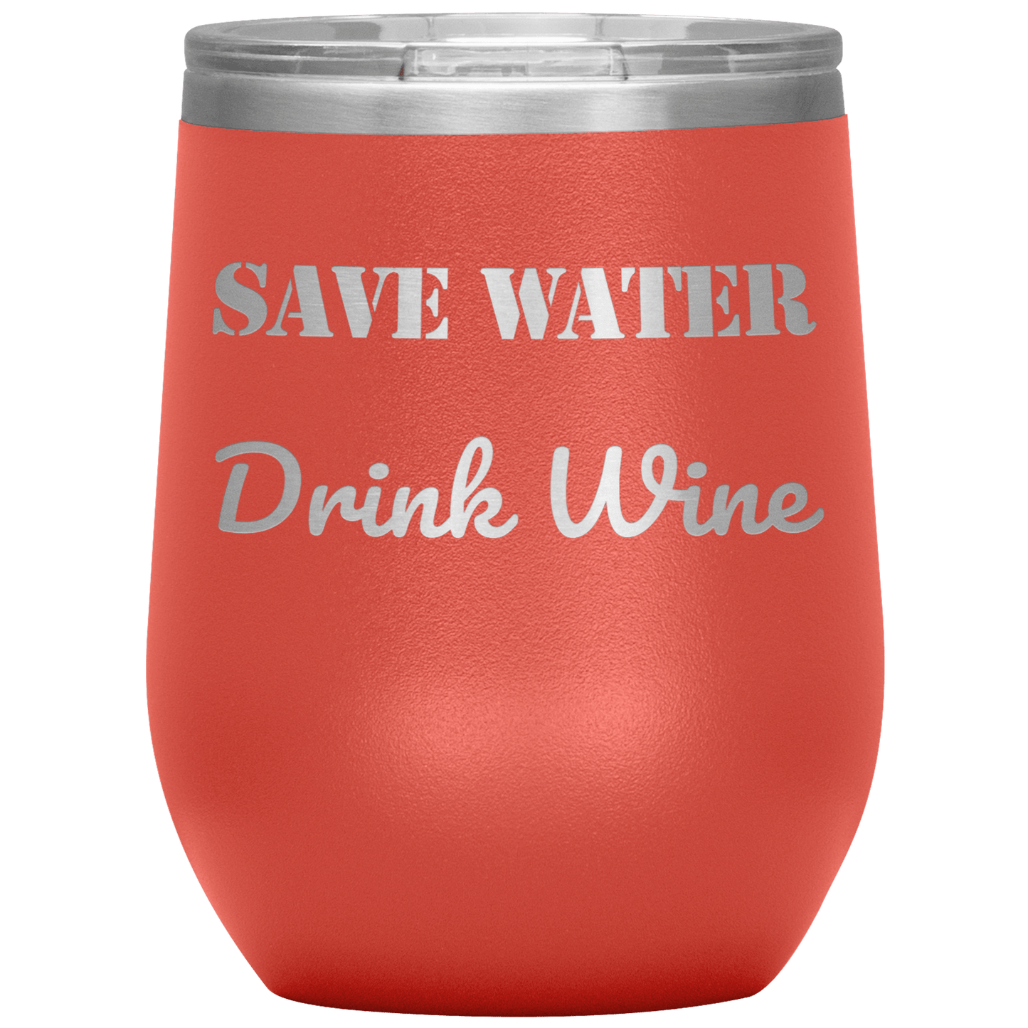 Save Water Drink Wine - Funny Tumbler - Giftagic