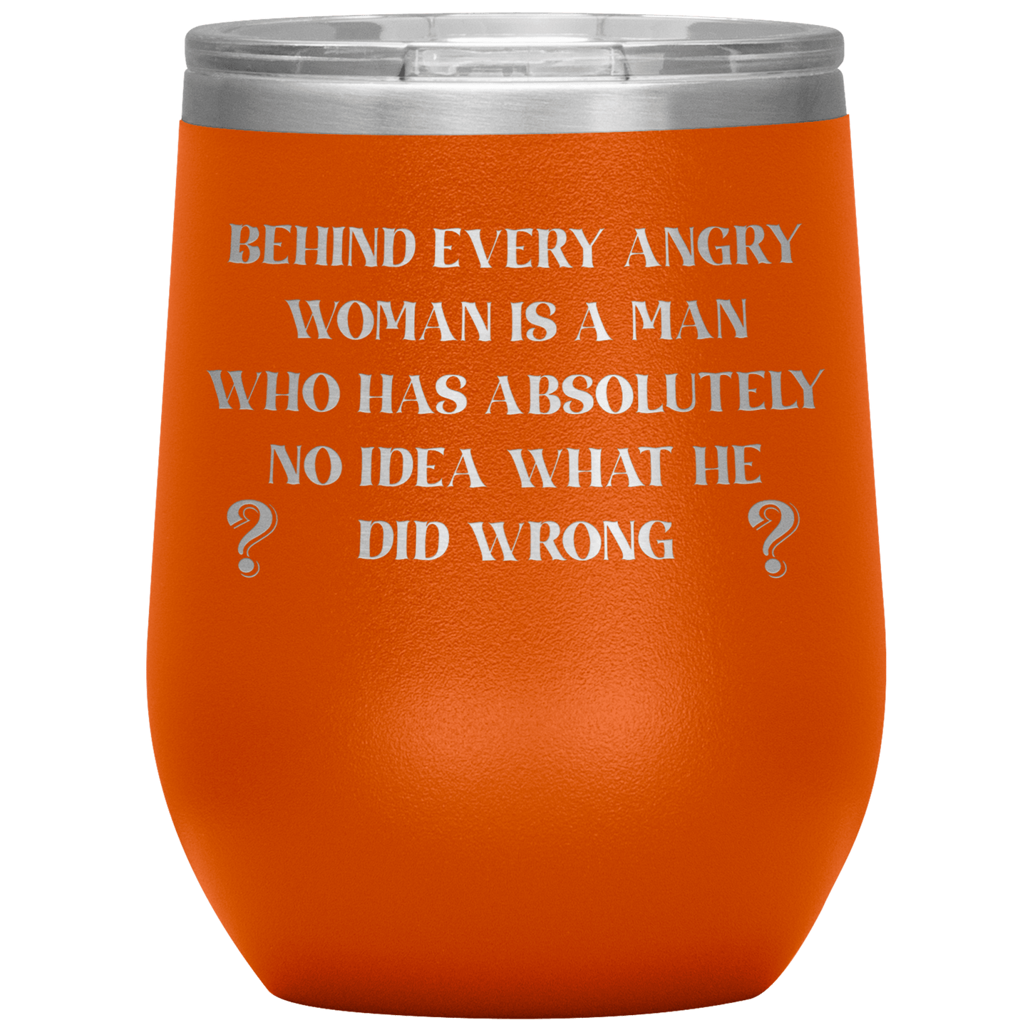 Funny Wine Tumbler, Behind Every Angry Woman - Giftagic