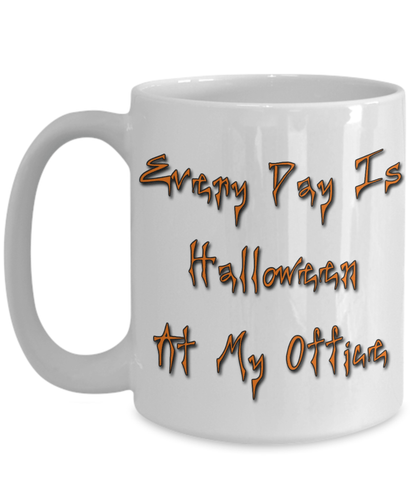Every Day Is Halloween At My Office Mug - Omtheo Gifts