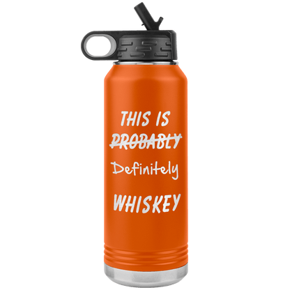 This Is Probably Whiskey 32oz Bottle Tumbler - Giftagic