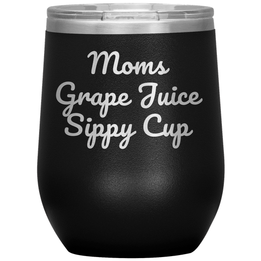 Moms Sippy Cup - Funny Wine Tumbler - Giftagic