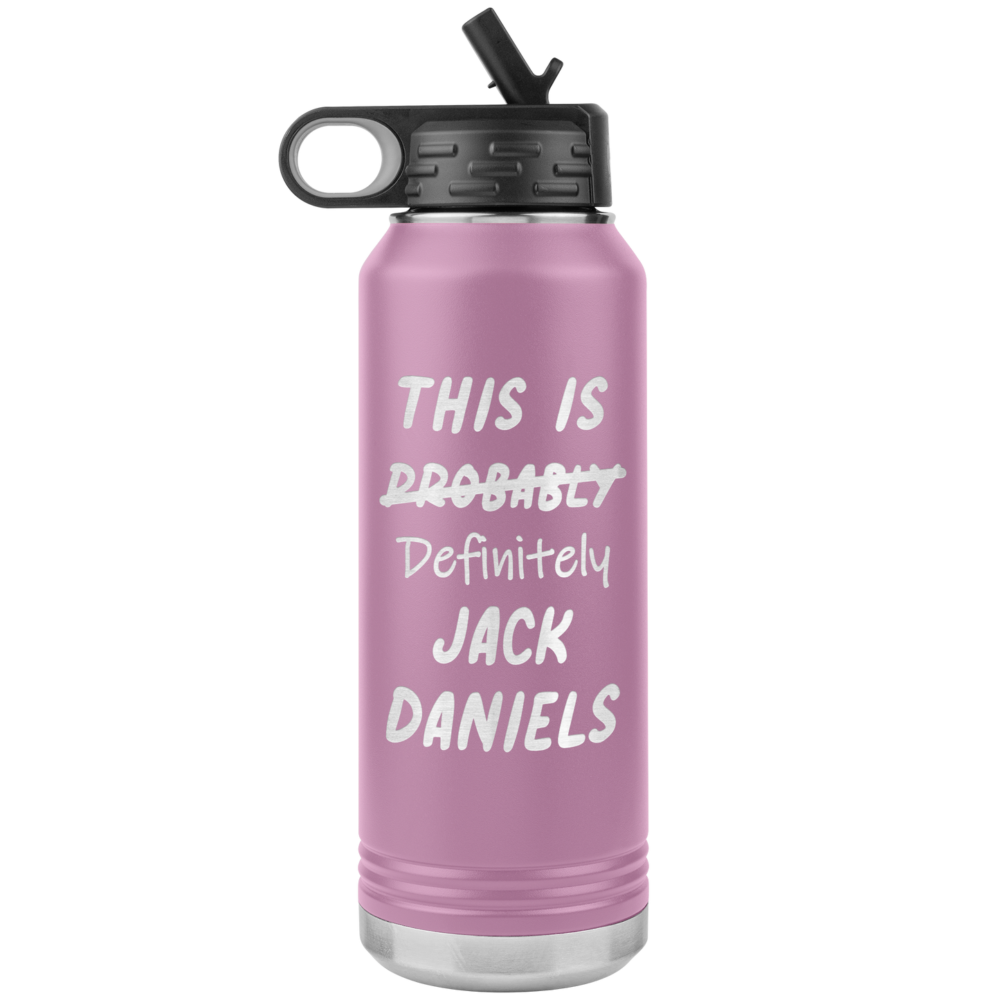 This Is Probably Jack Daniels Water Bottle Tumbler