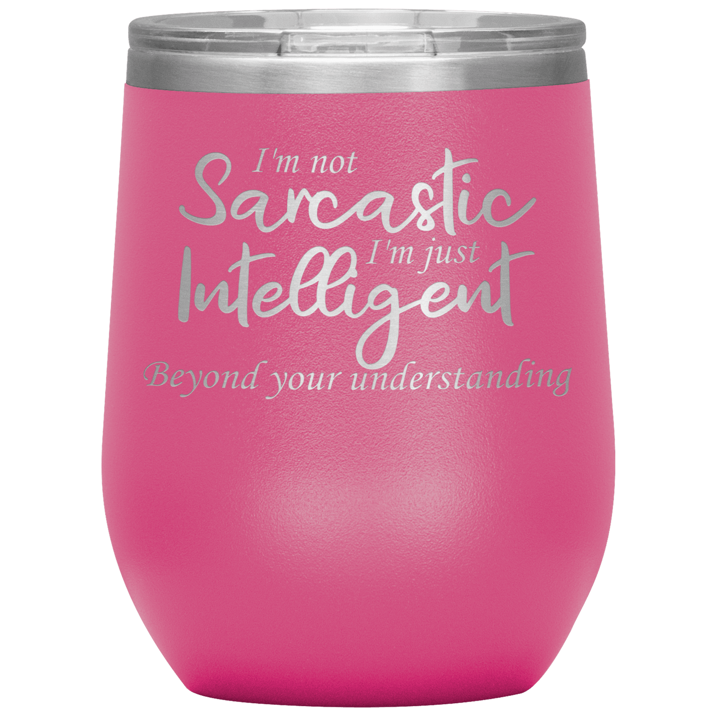 Funny Wine Tumbler, I'm Not Sarcastic - Giftagic