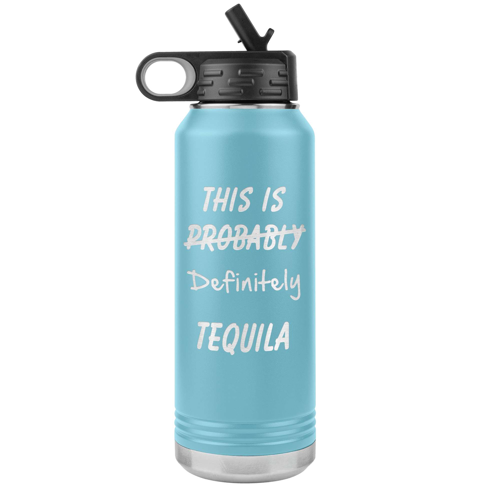 This Is Probably Tequila 32oz Bottle Tumbler - Giftagic