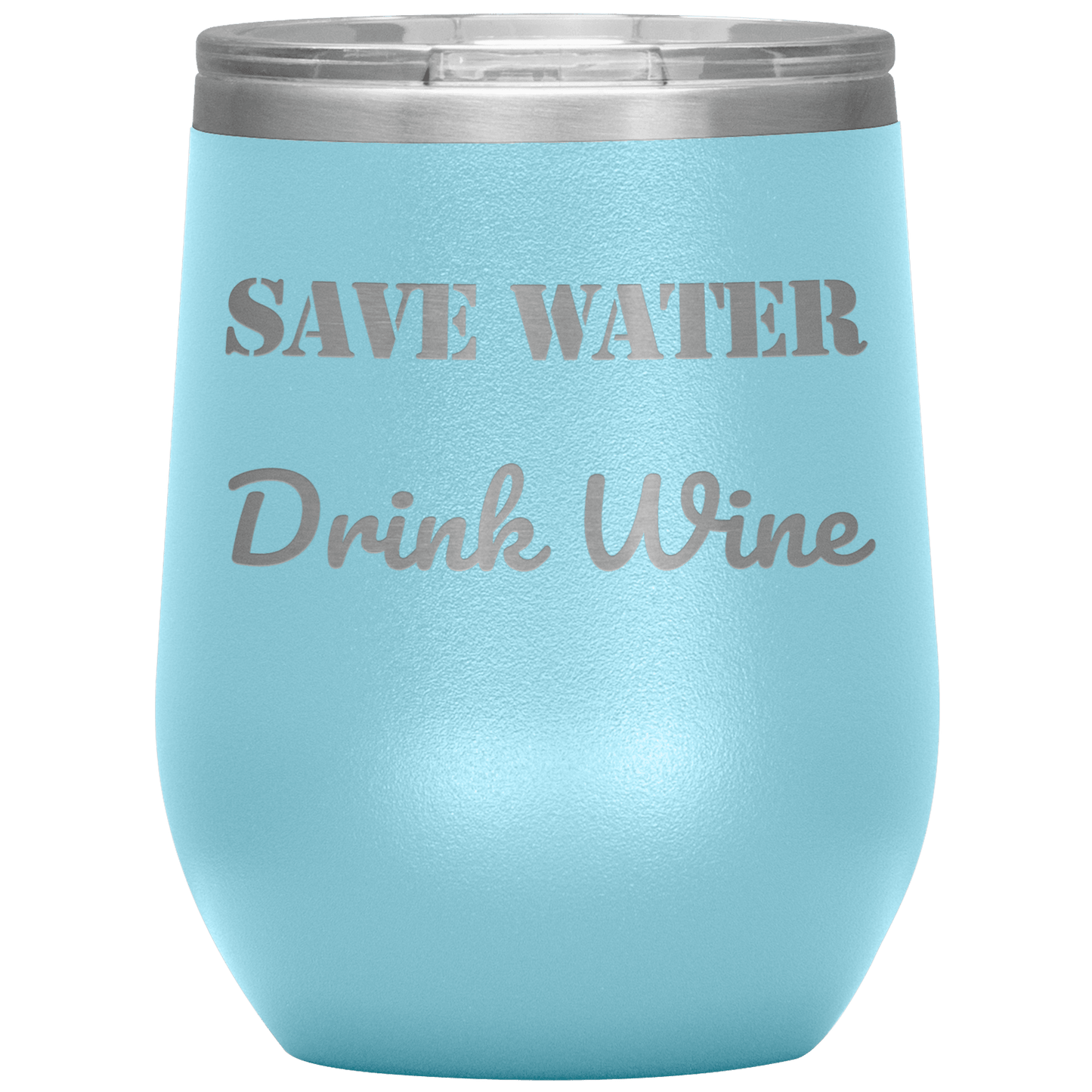 Save Water Drink Wine - Funny Tumbler - Giftagic